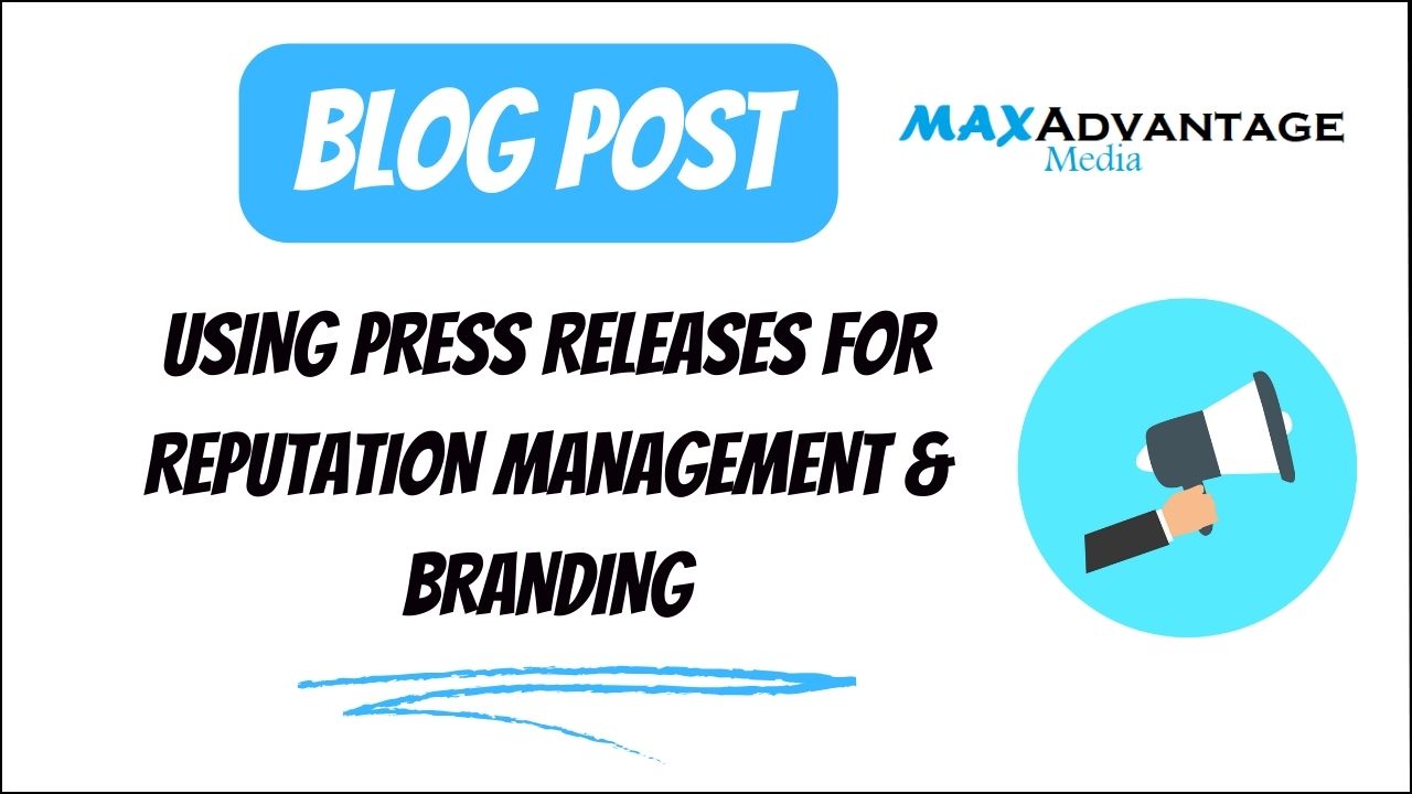 Using Press Releases for Reputation Management & Branding 