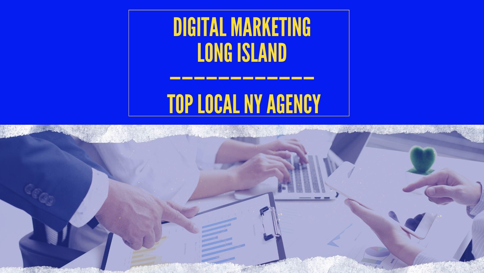 Digital Marketing Long Island | Top Local NY Agency 