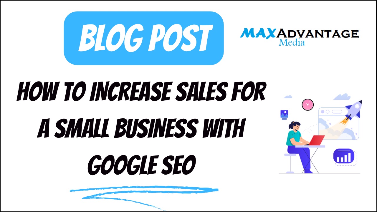 How To Increase Sales For A Small Business With Google SEO