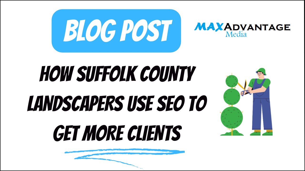 How Suffolk County Landscapers Use SEO To Get More Clients