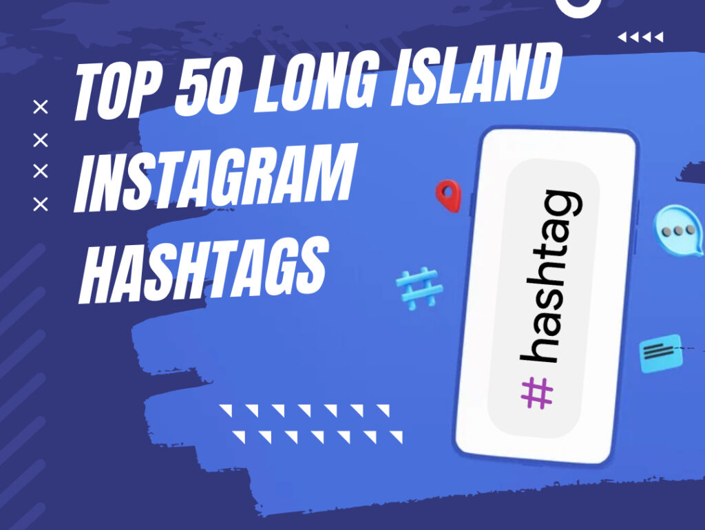 Top 50 Long Island Instagram Hashtags