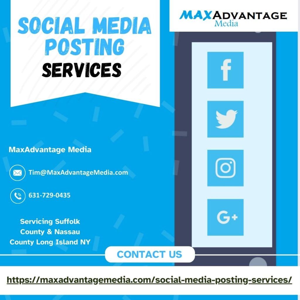 Social Media Posting Services For Suffolk County And Nassau County Long Island NY MaxAdvantage Media 27 Wood Ave Mastic NY 11950 631-729-0435 Tim@MaxAdvantageMedia.com